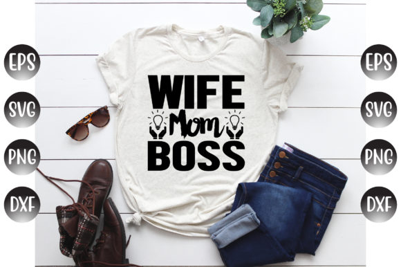 Boss Quotes, Wife Mom Boss... Design Review