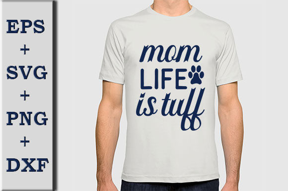 Dog SVG Design, Mom Life is Tuff Review
