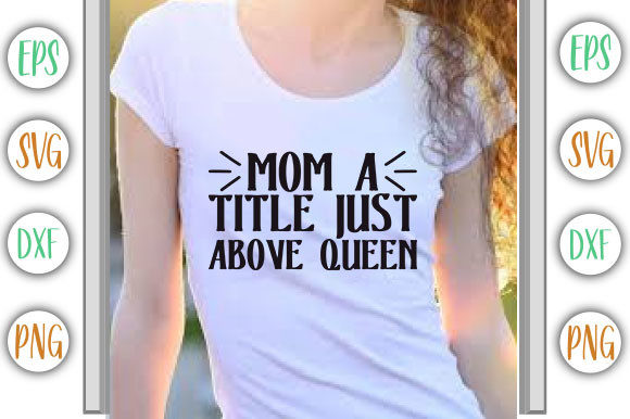 Funny Mom Design: A Title Just Above Queen