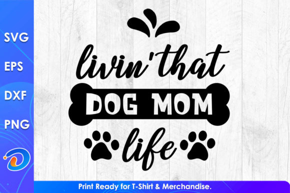 Livin That Dog Mom Life Svg Files Review