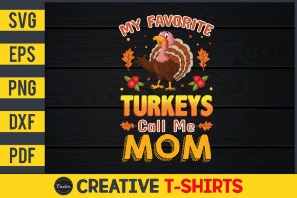 My Favorite Turkeys Call Me Mom Design Review